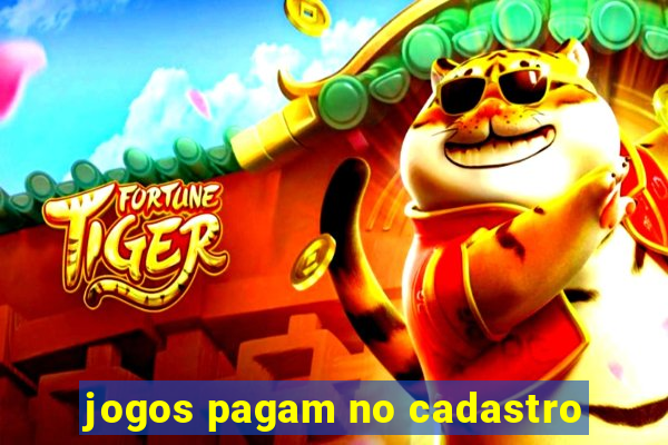 jogos pagam no cadastro